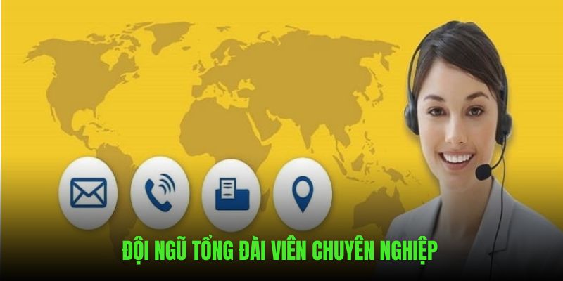 Đội ngũ hỗ trợ chuyên nghiệp, nhiệt tình