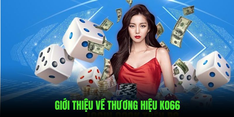 Giới thiệu những sơ lược về thương hiệu KO66